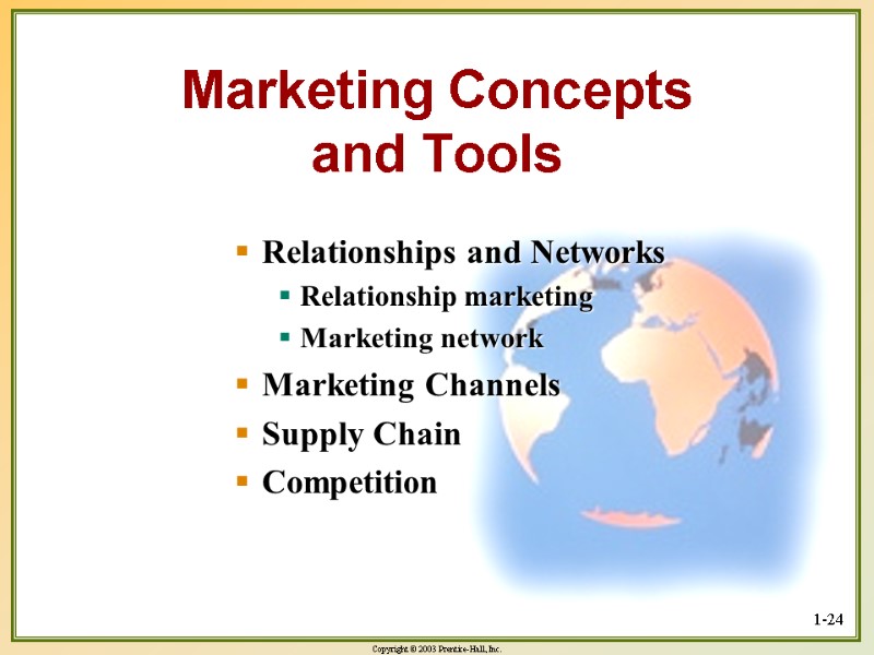 1-24 Marketing Concepts and Tools Relationships and Networks Relationship marketing Marketing network Marketing Channels